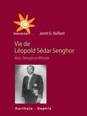 cover image of Vie de Léopold Sédar Senghor Noir, Français et Africain